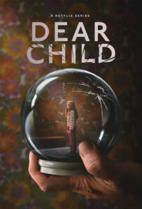 Poster for the Netflix series Dear Child, scored by Gustavo Santaolalla